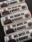 We we're on a brake Slap Sticker