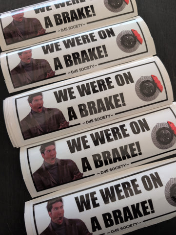 We we're on a brake Slap Sticker