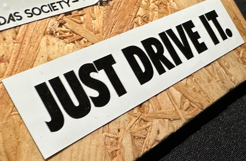 Just Drive It Sticker